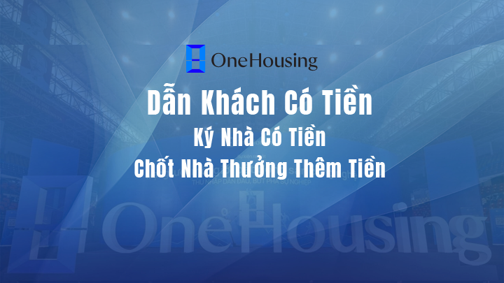 onehousing dẫn khách có tiền