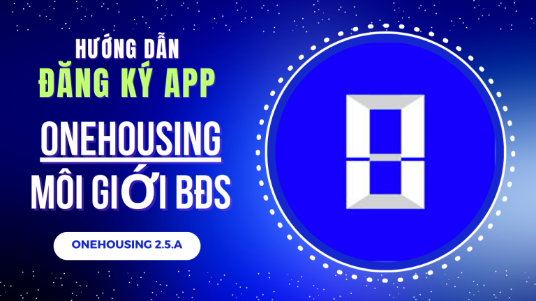 HƯỚNG DẪN ĐĂNG KÝ TÀI KHOẢN ONEHOUSING 2025